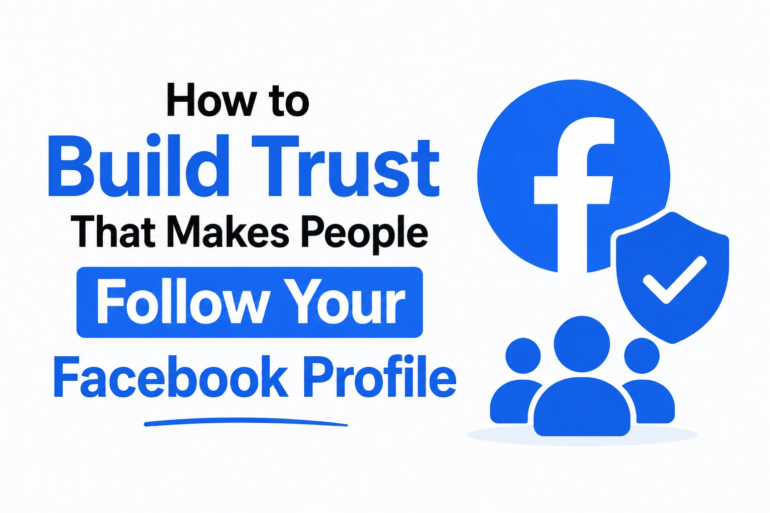 Strategi How to Build Trust That Makes People Follow Your Facebook Profile untuk Pertumbuhan Eksponensial